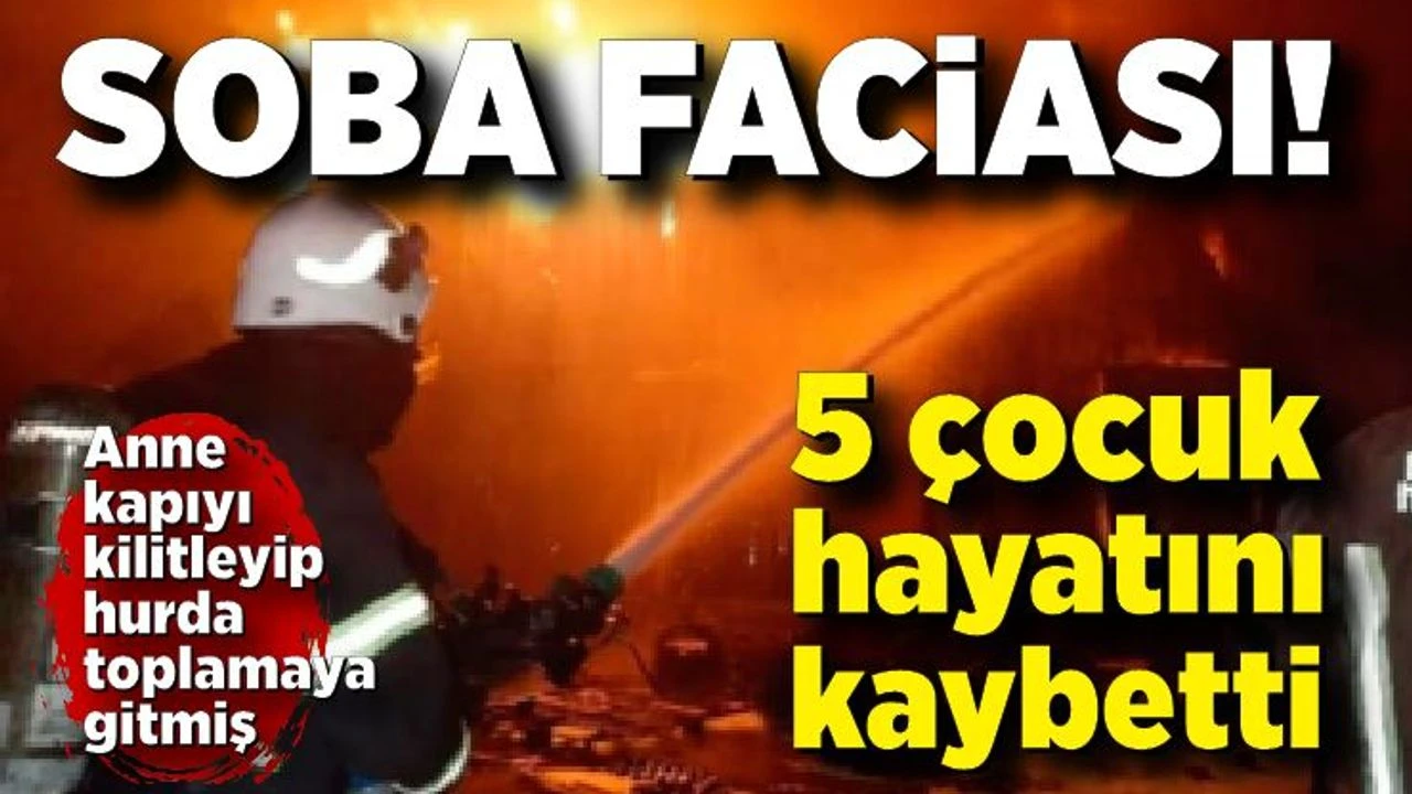  Elektrikli Soba Faciası: 5 Çocuk Hayatını Kaybetti