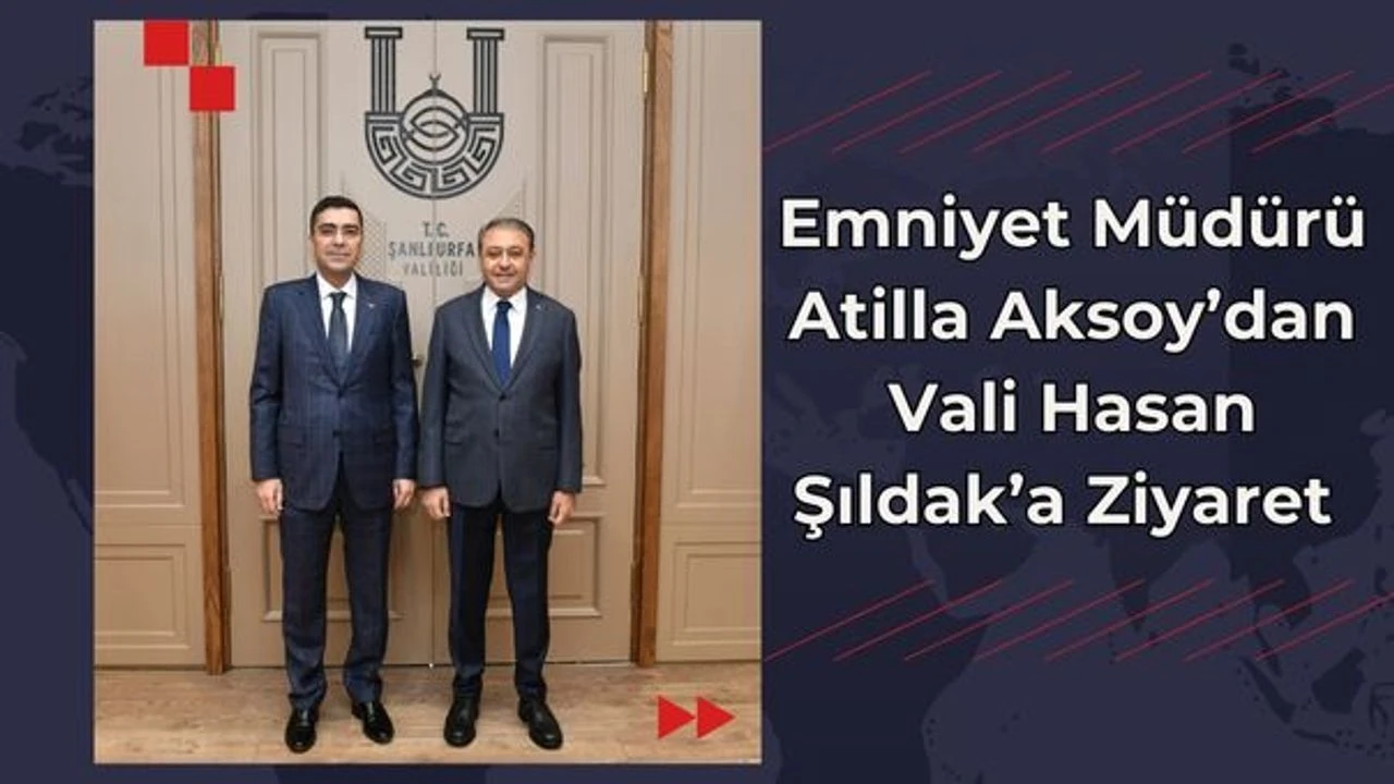 Emniyet Müdürü Aksoy, Vali Şıldak’ı Ziyaret Etti
