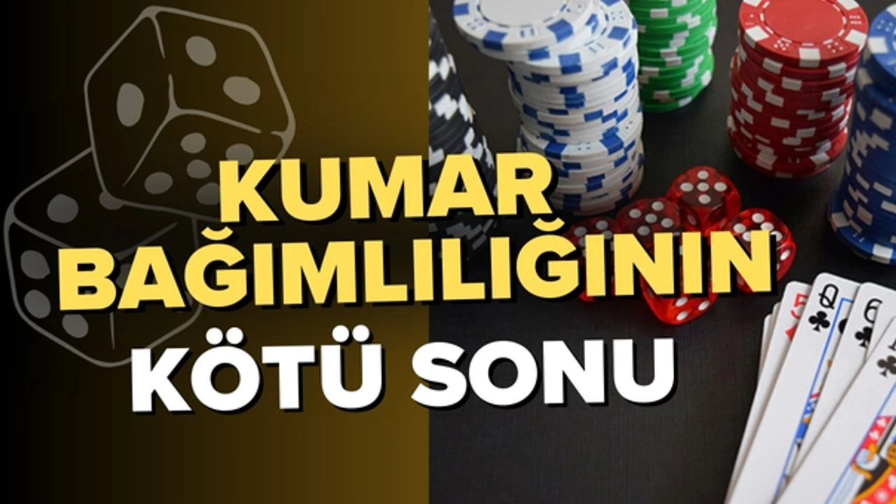 Kumar Bağımlılığının Kötü Sonu