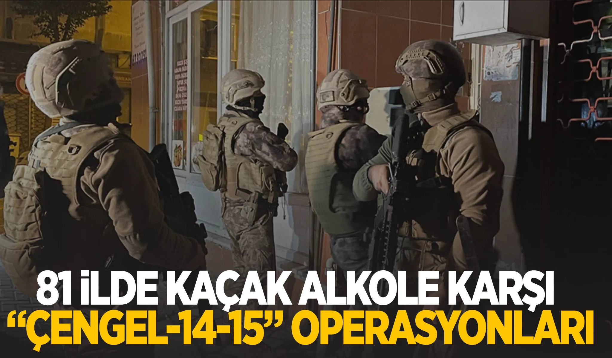 Türkiye Genelinde Sahte Alkol Operasyonları: “ÇENGEL-14 ve ÇENGEL-15”