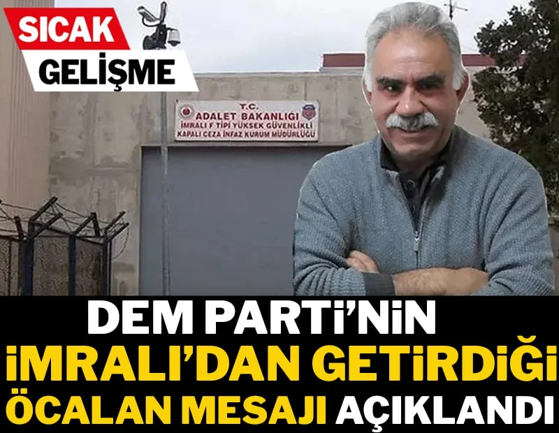Son Dakika... DEM Parti'nin İmralı'dan getirdiği Öcalan mesajı açıklandı