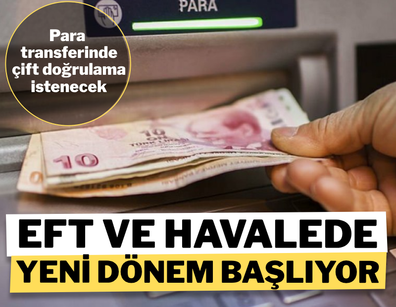 IBAN'a para transferinde yeni dönem başlıyor: Artık EFT yapılırken bu şart aranacak