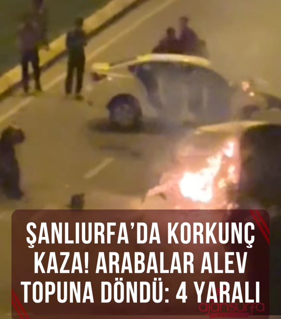 Şanlıurfa'da Korkunç Trafik Kazası: Araçlar Alev Topuna Döndü, 4 Yaralı