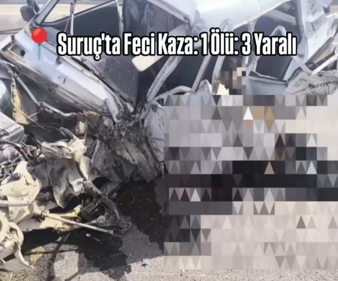 Suruç’ta Feci Kaza: 1 Kişi Hayatını Kaybetti, 3 Yaralı