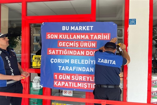 Çorum'da tarihi geçmiş ürün satan market 1 gün süreyle kapatıldı