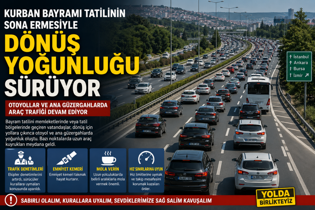 Kurban Bayramı Tatilinin Ardından Dönüş Yoğunluğu Devam Ediyor