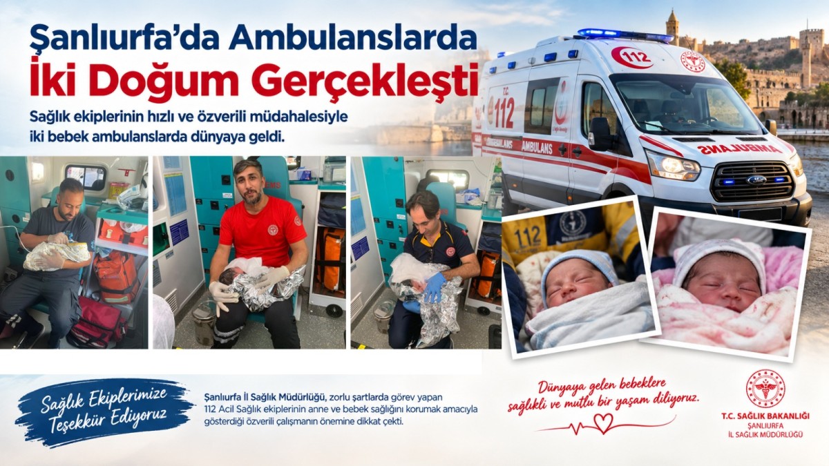Şanlıurfa’da Ambulanslarda İki Doğum Gerçekleşti