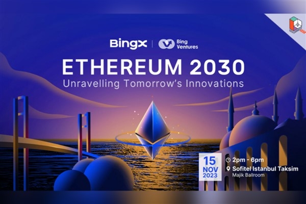 BingX, Devconnect İstanbul'da Ethereum 2030 etkinliğine ev sahipliği yapıyor