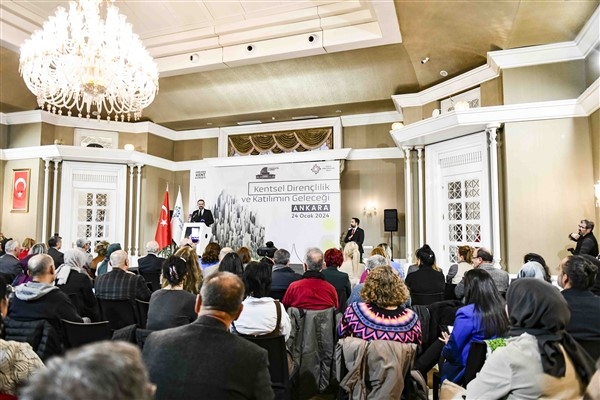 Ankara'da “Kentsel Dirençlilik ve Katılımın Geleceği Çalıştayı” düzenlendi