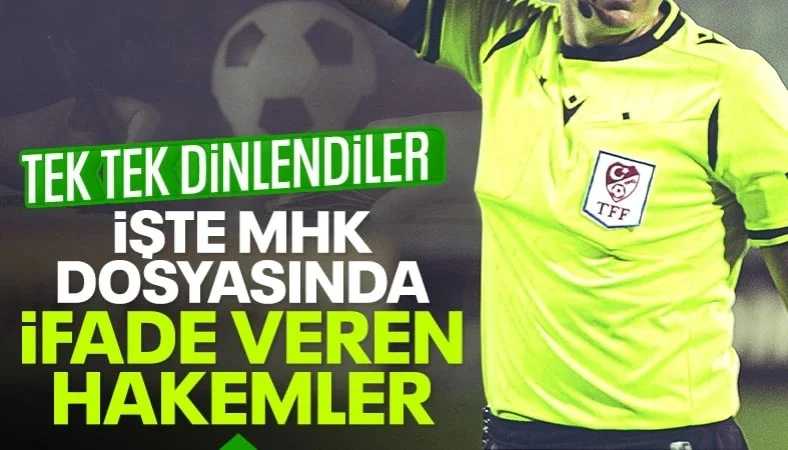 Hakemler Dosyası kapsamında çok sayıda hakemin ifadesi alındı