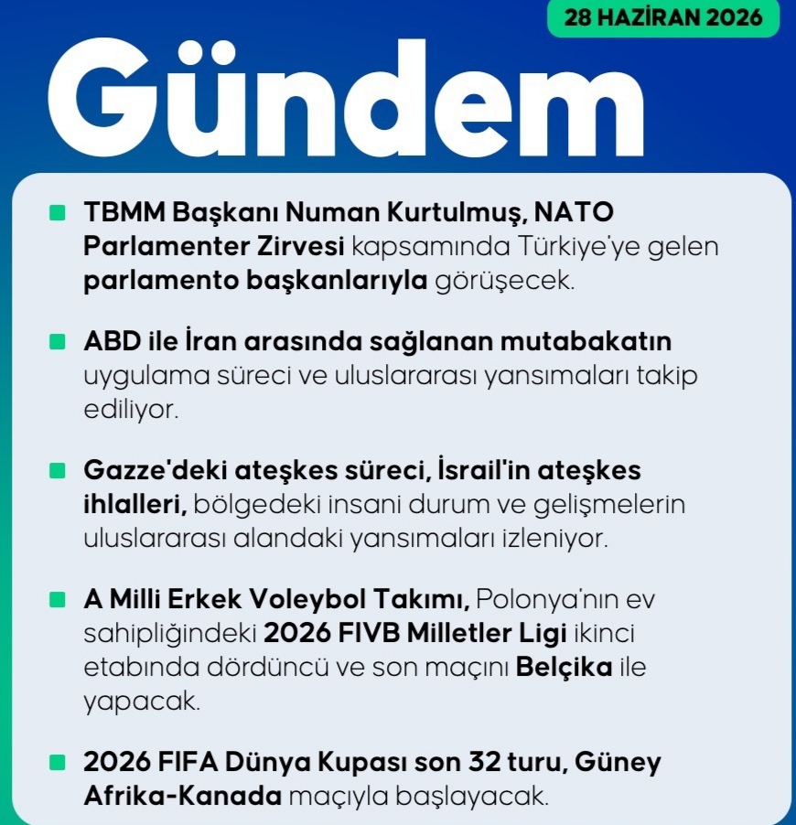 28 Haziran'da Gündem Yoğun: Diplomasi, Gazze ve Sporda Kritik Gelişmeler