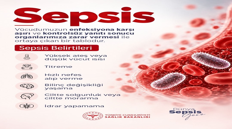 DÜNYA SEPSİS GÜNÜ: SEPSİS HAYATİ TEHDİT OLUŞTURUYOR