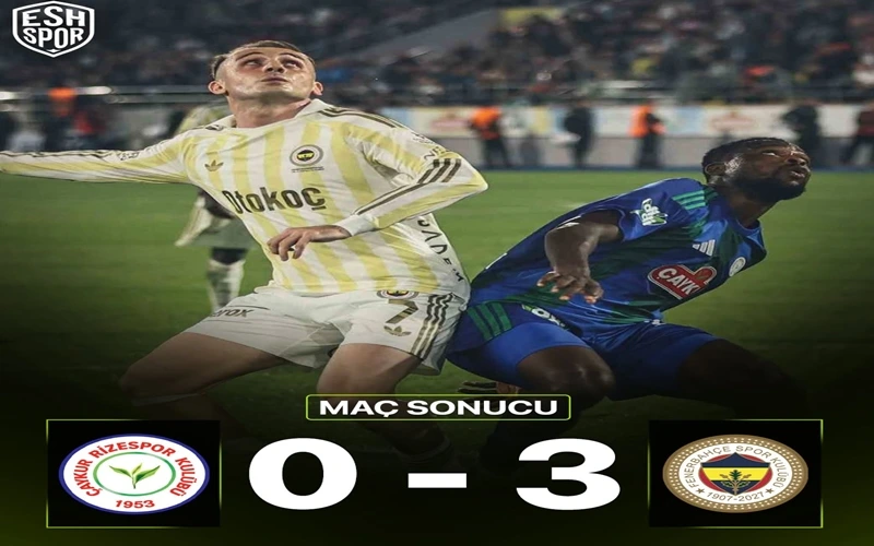 FENERBAHÇE, RİZE DEPLASMANINDA 3-0 KAZANDI